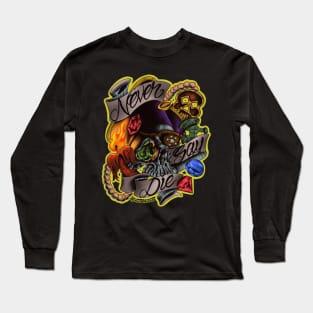 Never Say Die Long Sleeve T-Shirt